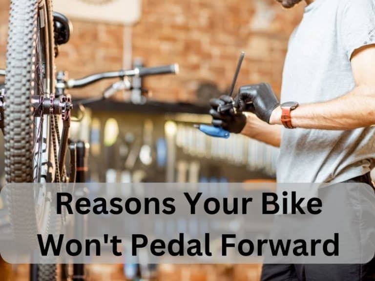 Reasons Your Bike Won't Pedal Forward Bikeably